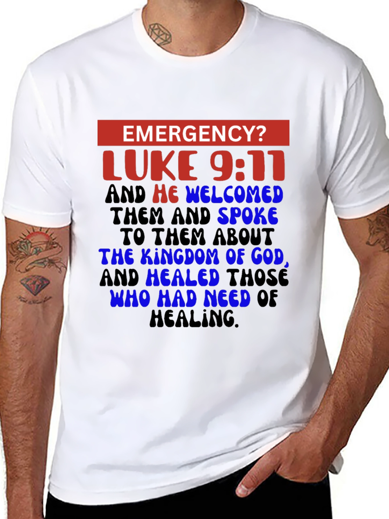 Emergency? Luke 9:11 Christian T-Shirt