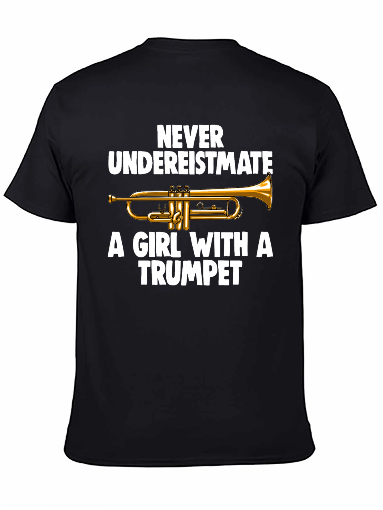 Never Underestimate a Girl with a Trumpet T-Shirt
