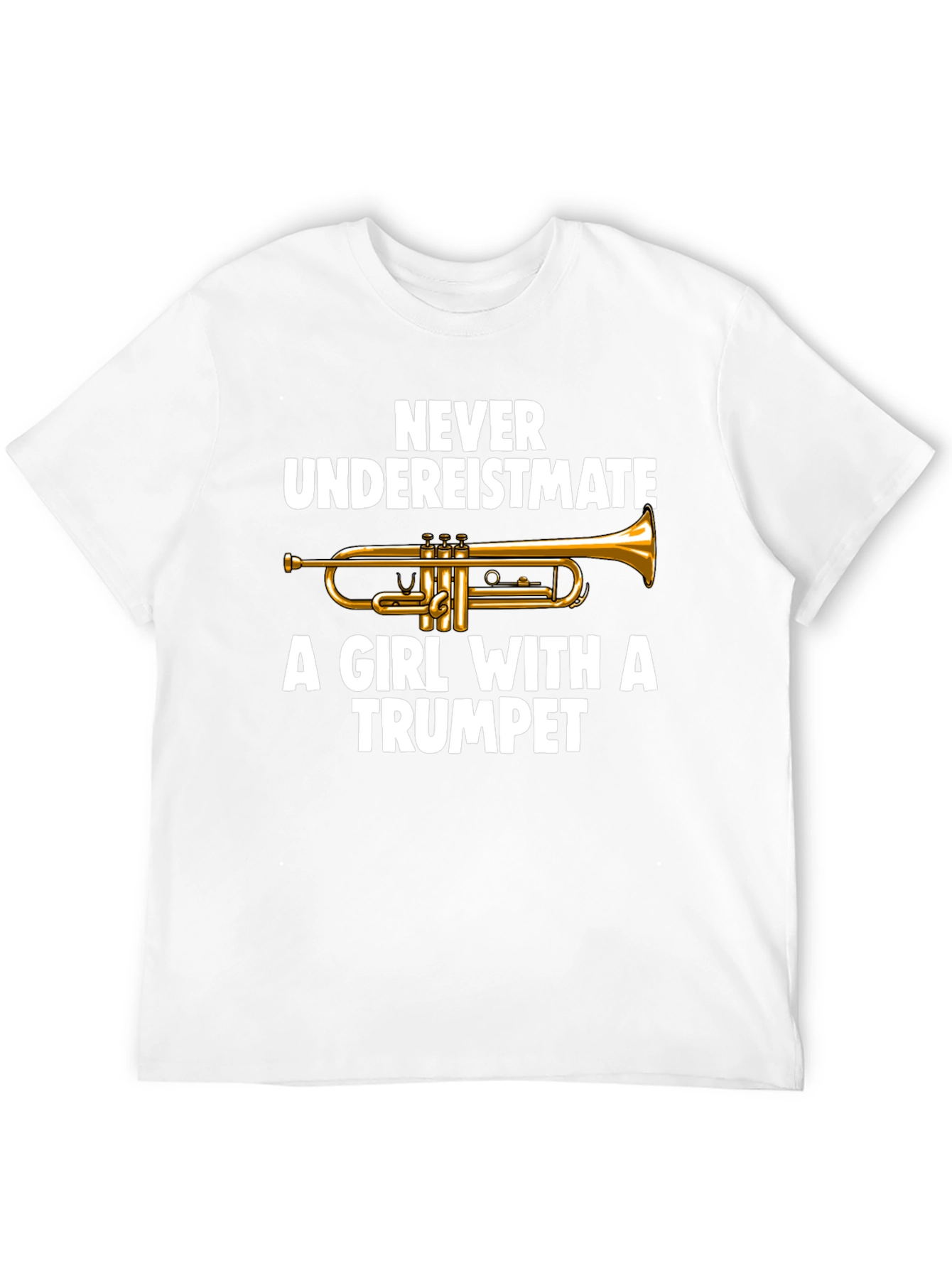 Never Underestimate a Girl with a Trumpet T-Shirt