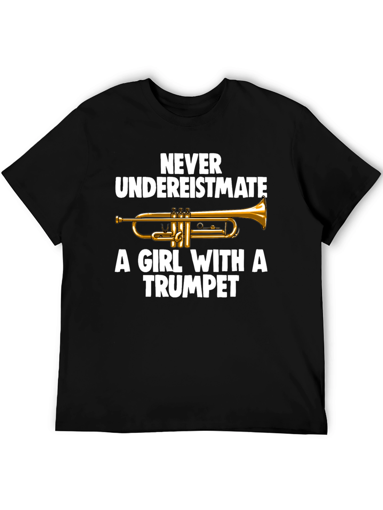 Never Underestimate a Girl with a Trumpet T-Shirt