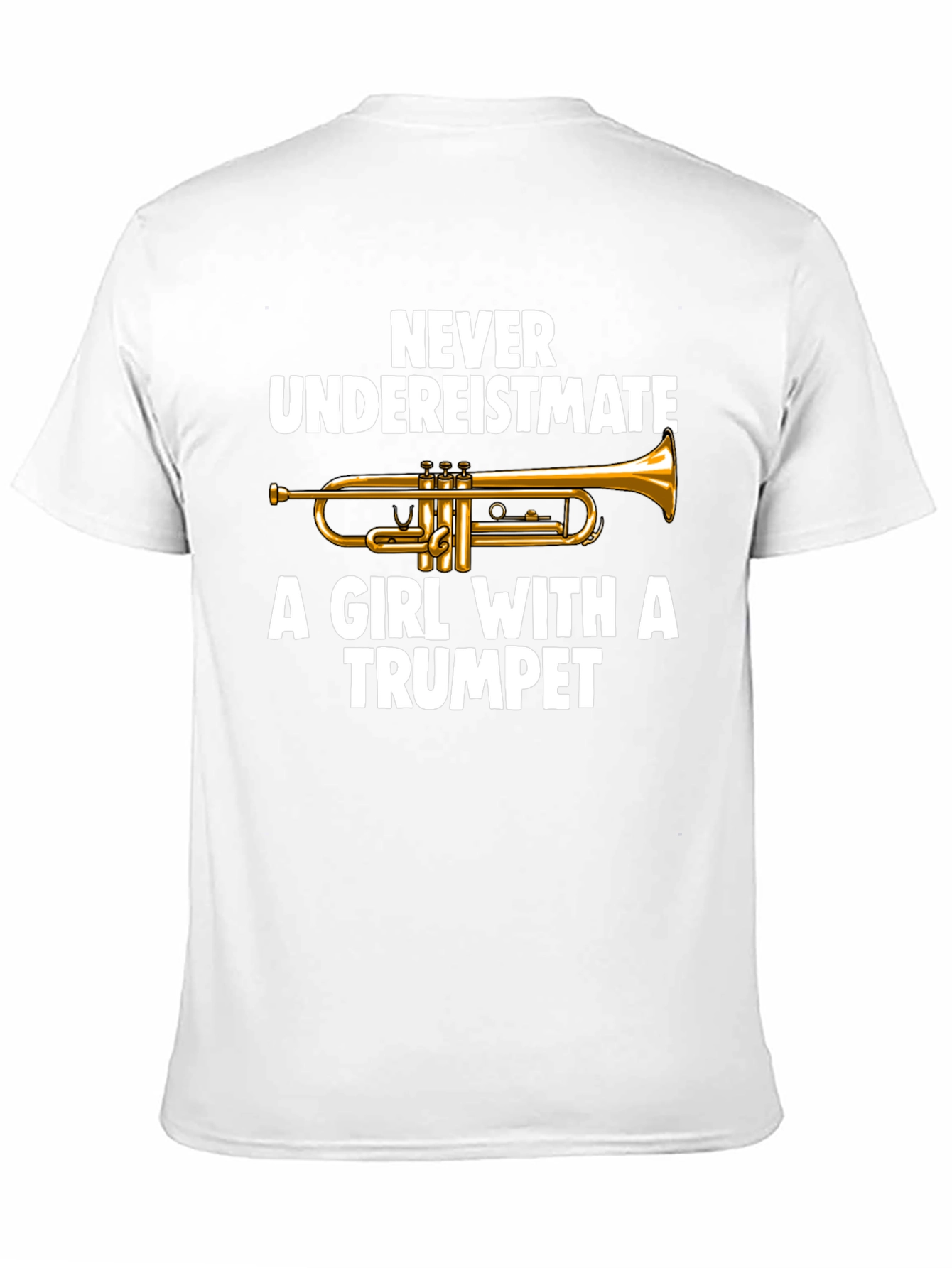 Never Underestimate a Girl with a Trumpet T-Shirt