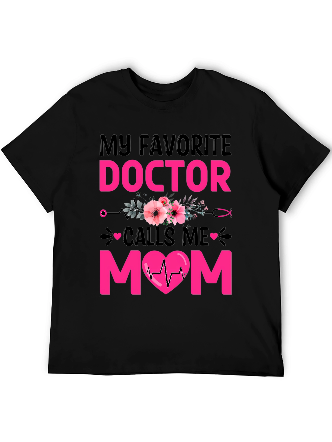 My Favorite Doctor Calls Me Mom T-Shirt