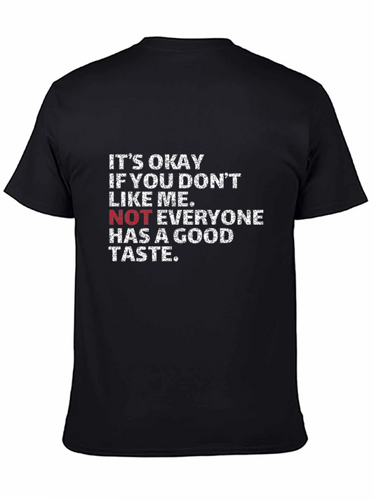 Humorous Graphic Tee - Its Okay If You Dont Like Me