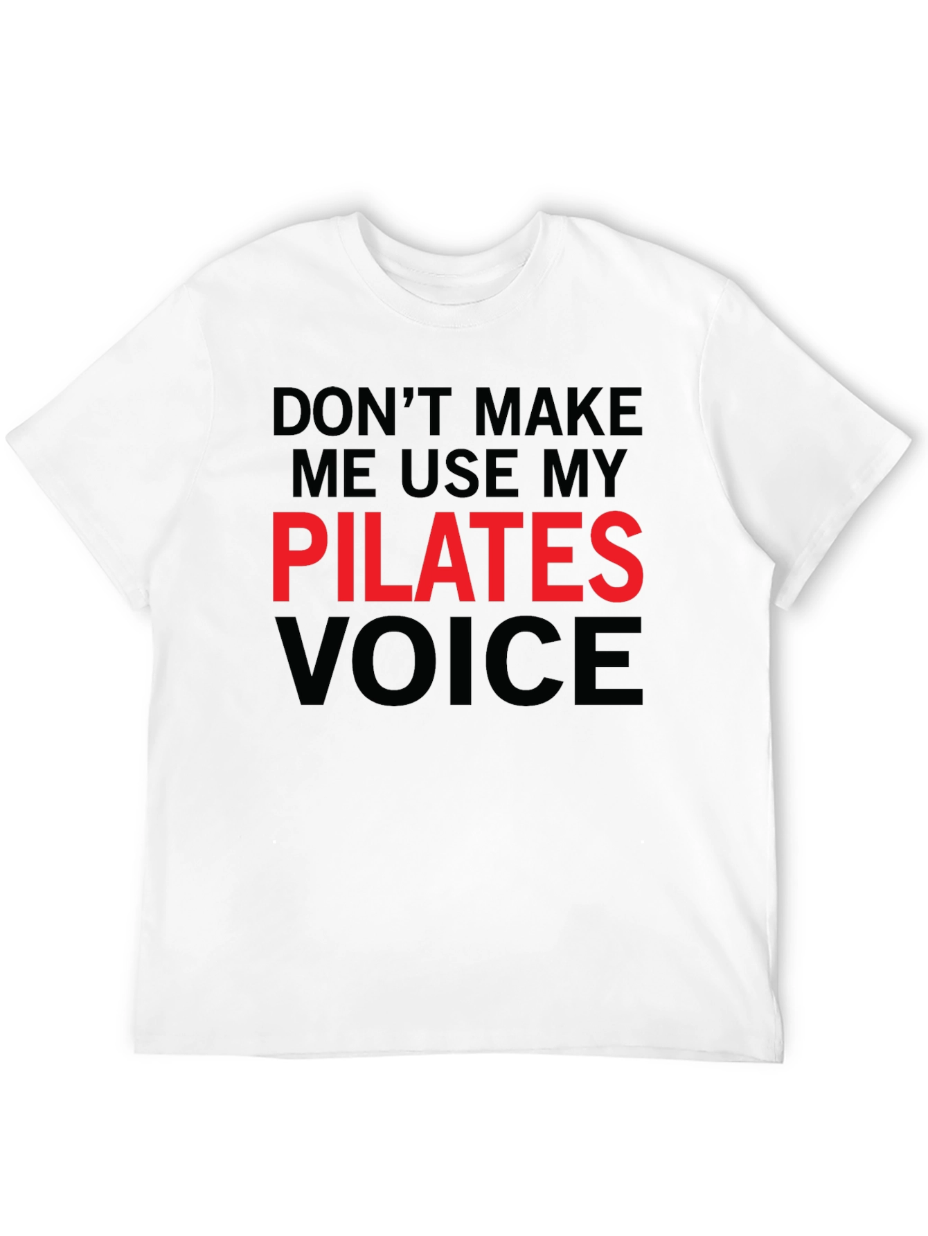 Pilates Voice T-Shirt - Funny Workout Tee