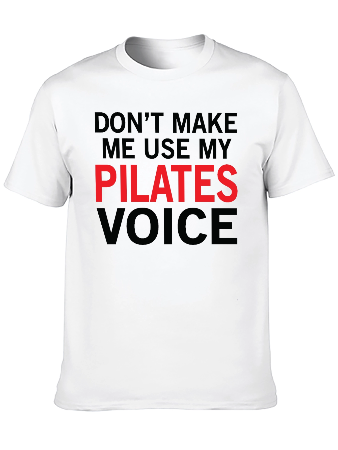 Pilates Voice T-Shirt - Funny Workout Tee