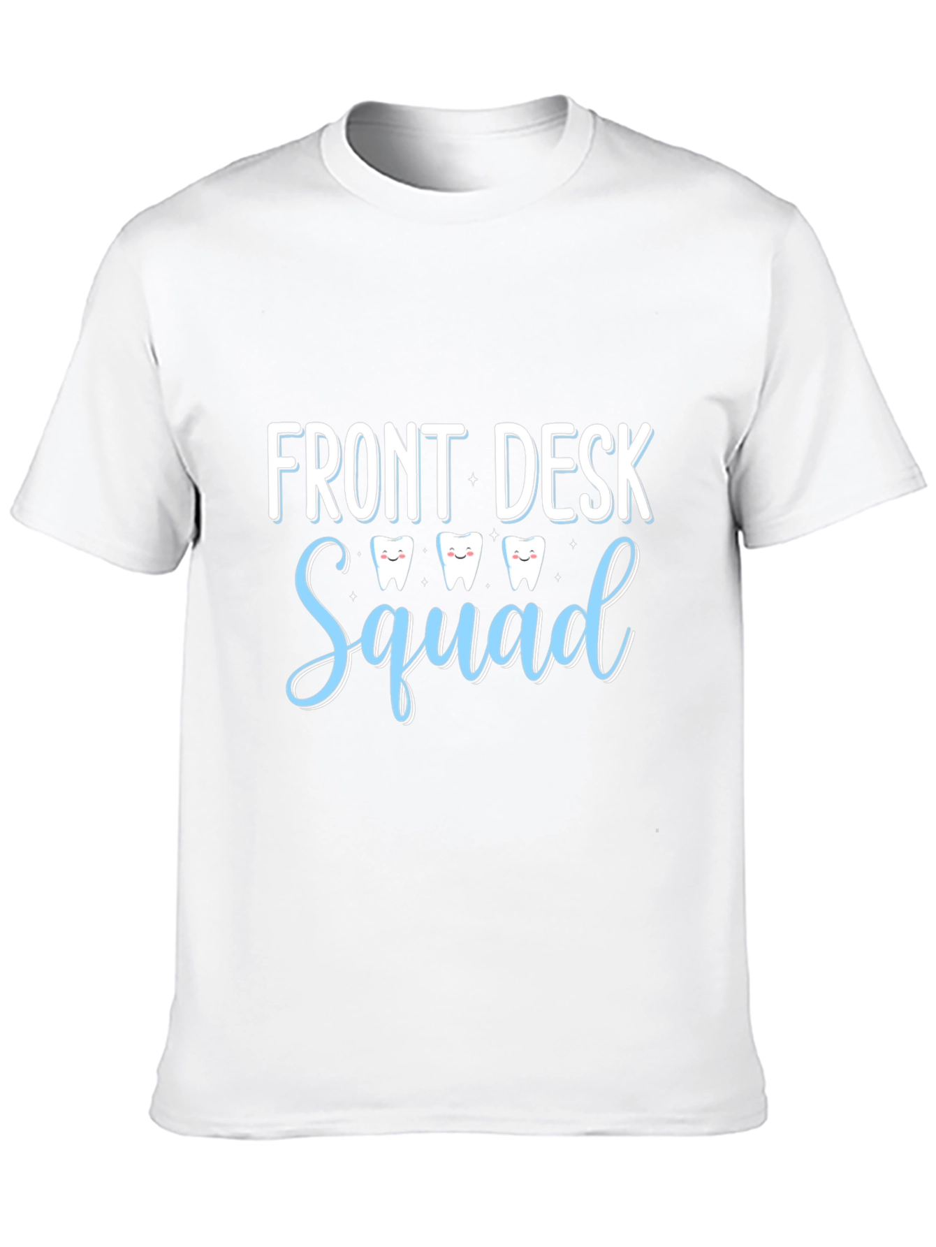 Front Desk Squad T-Shirt - Dental Office Apparel