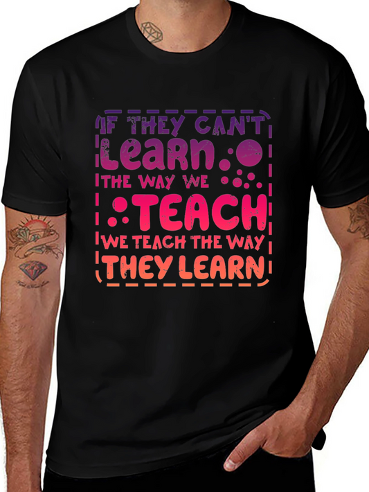 If They Cant Learn Teach T-Shirt