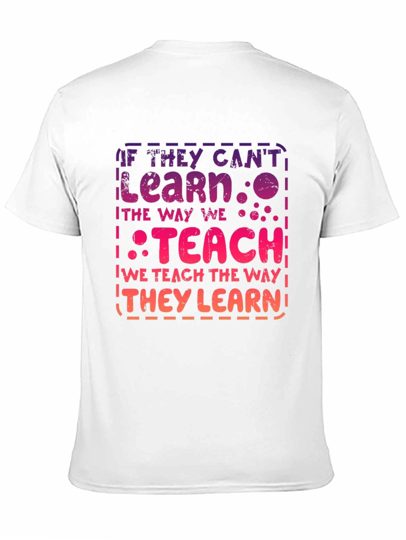 If They Cant Learn Teach T-Shirt