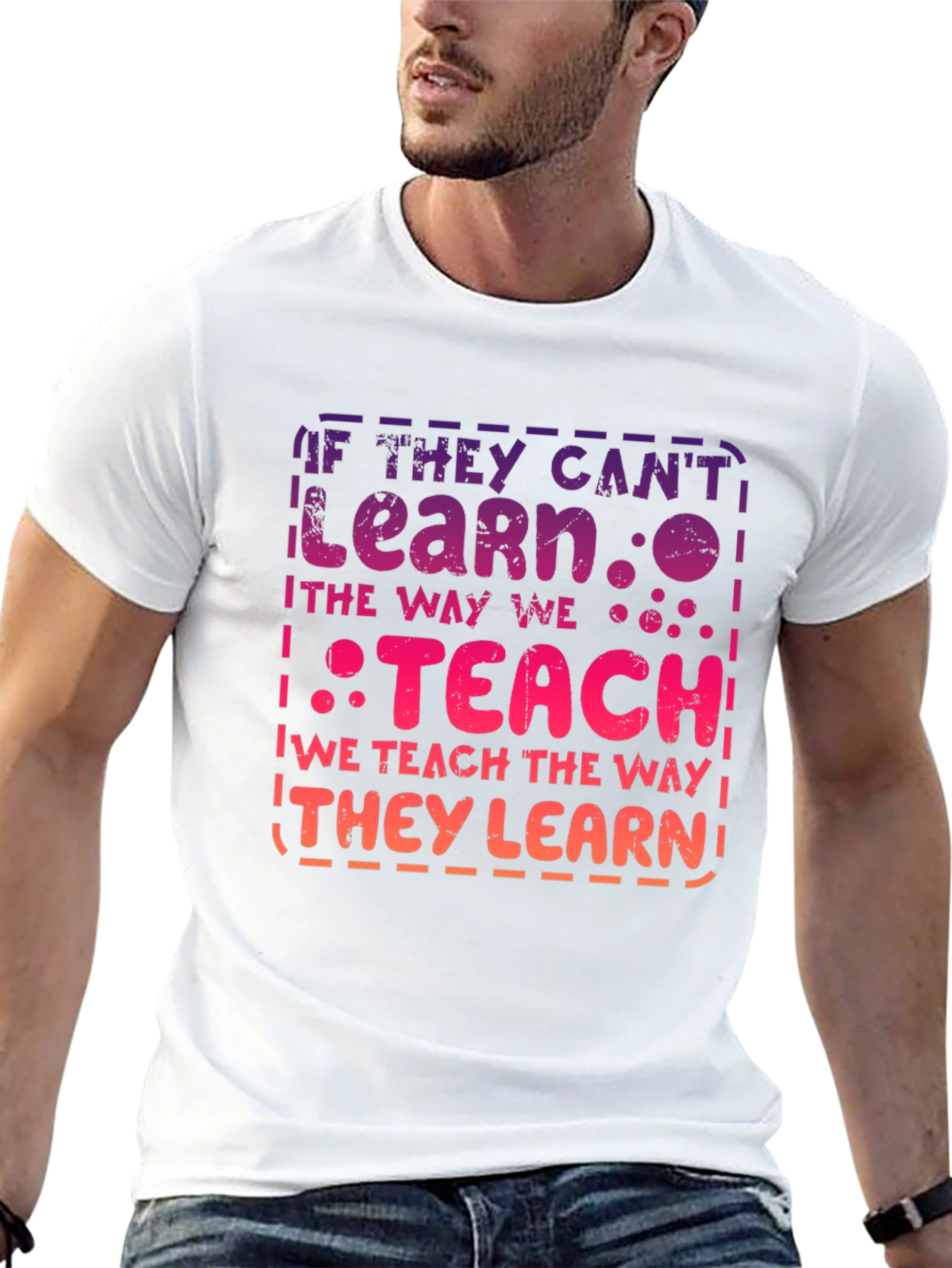 If They Cant Learn Teach T-Shirt
