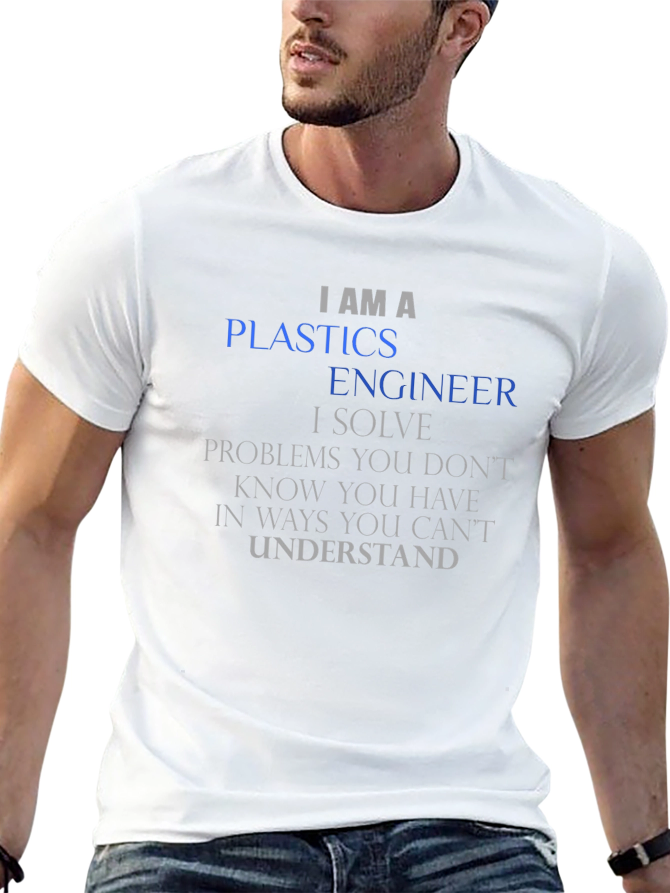 I AM A Plastics Engineer T-Shirt