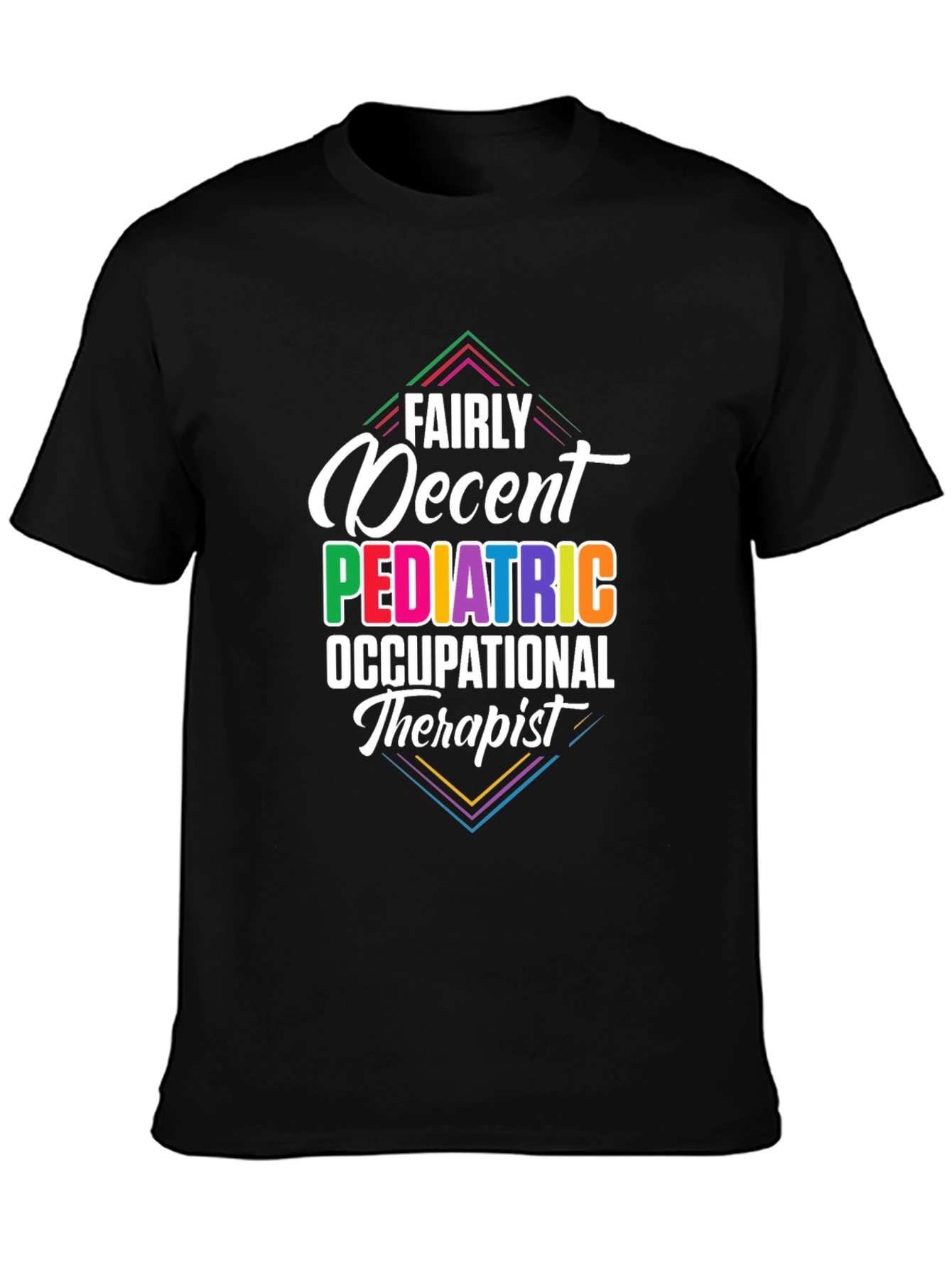Fairly Decent Pediatric Occupational Therapist Graphic T-Shirt