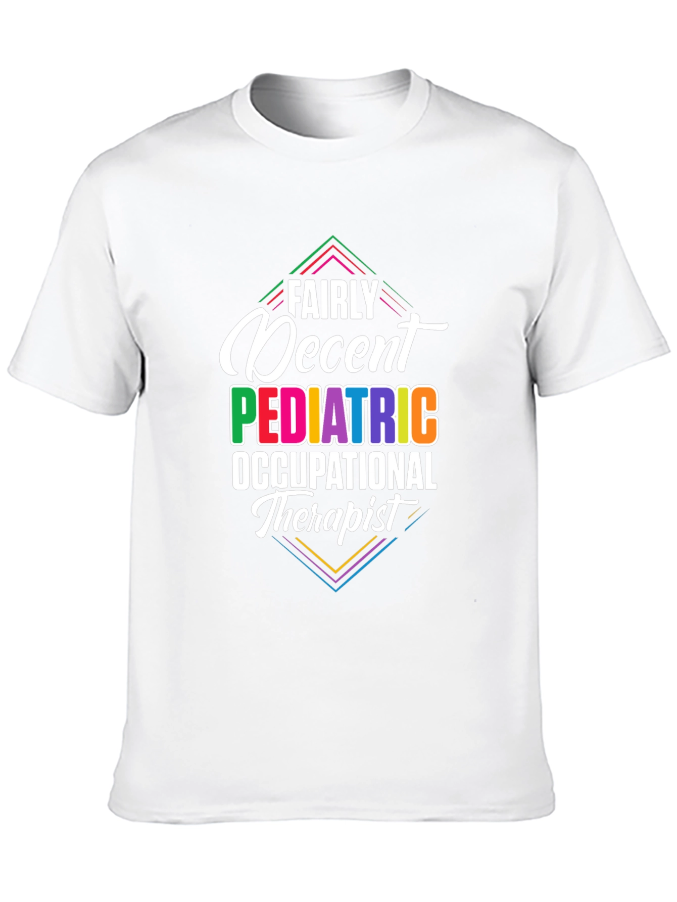 Fairly Decent Pediatric Occupational Therapist Graphic T-Shirt