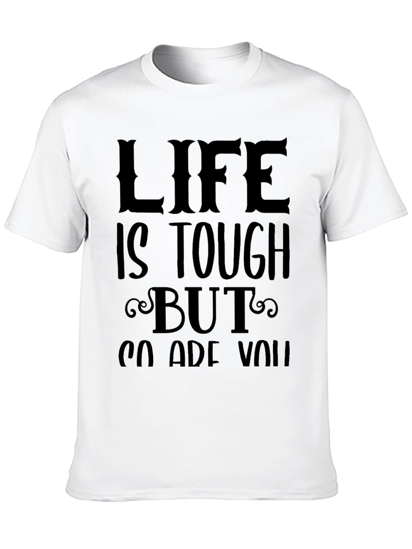 Life Is Tough T-Shirt
