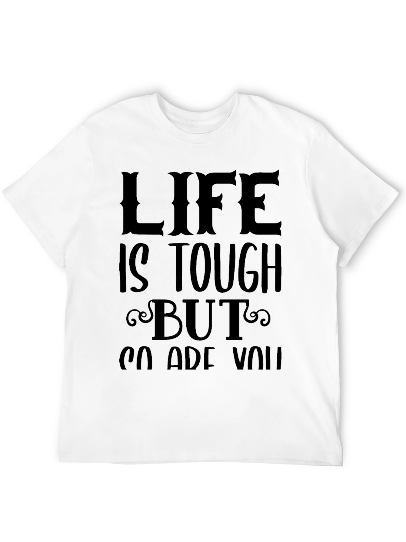 Life Is Tough T-Shirt