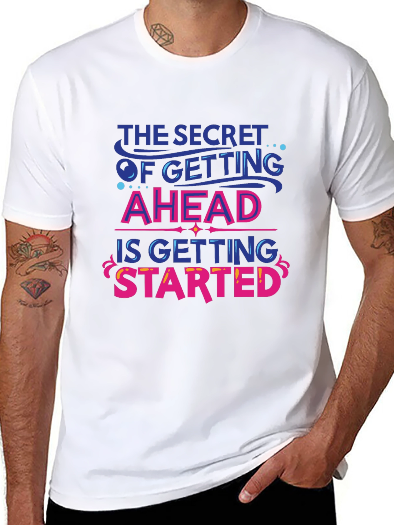 Inspirational Graphic Tee - Secret to Getting Ahead