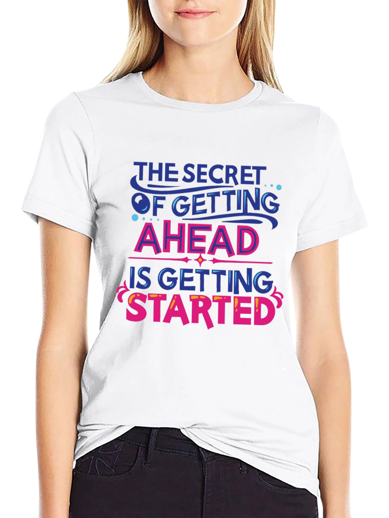 Inspirational Graphic Tee - Secret to Getting Ahead