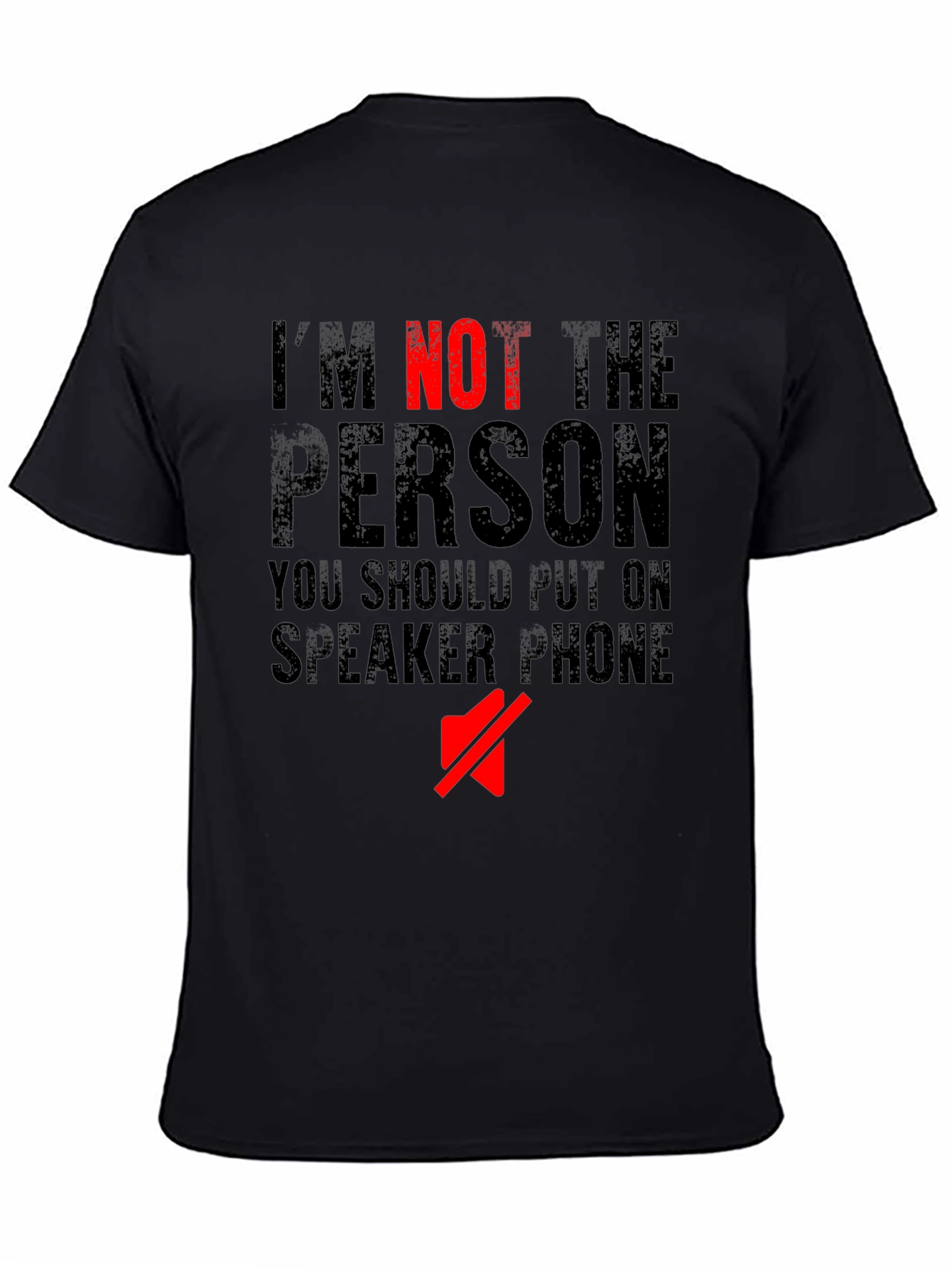Im Not The Person Speaker Phone T-Shirt