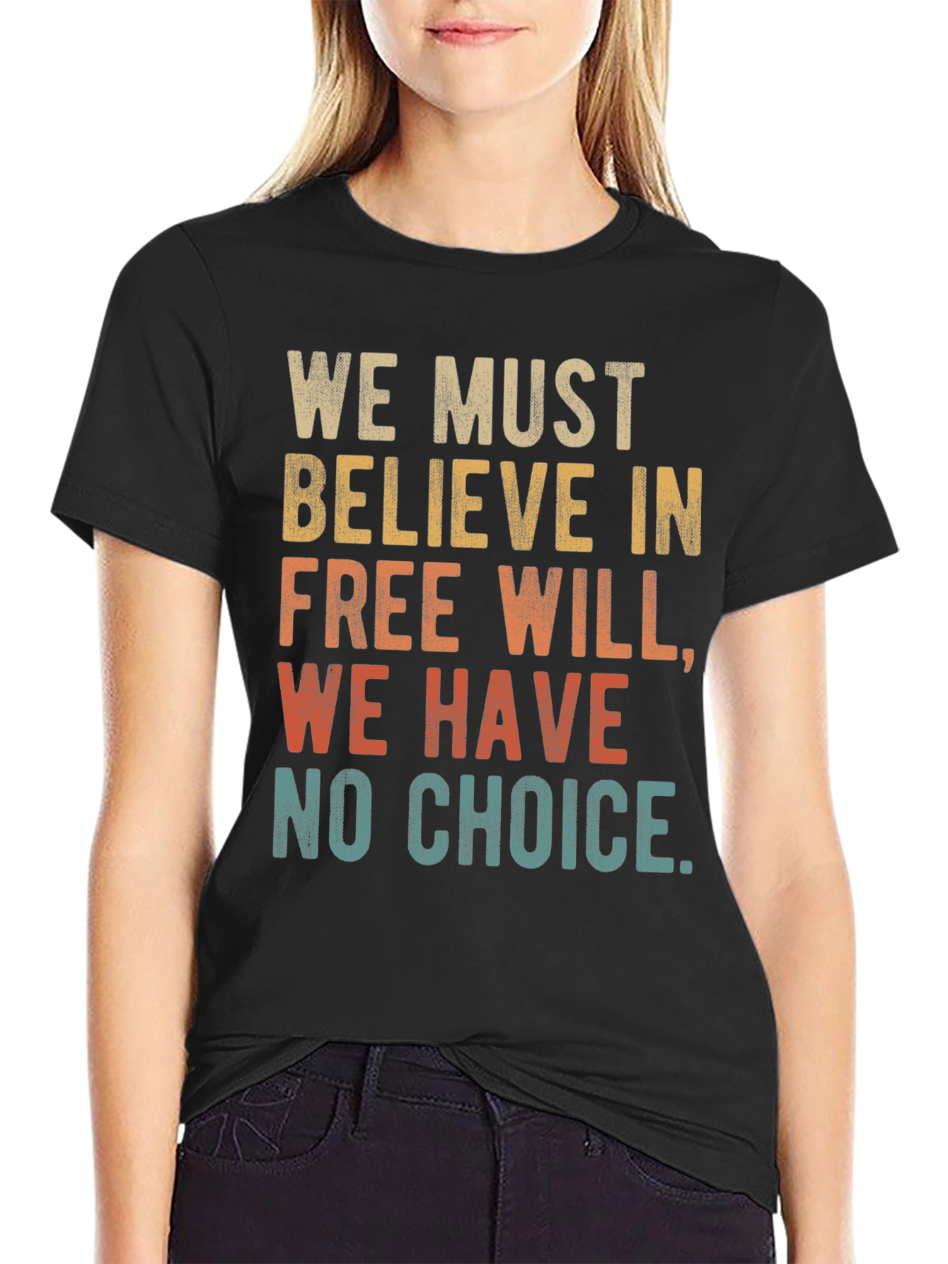 Free Will T-Shirt - We Must Believe Tee