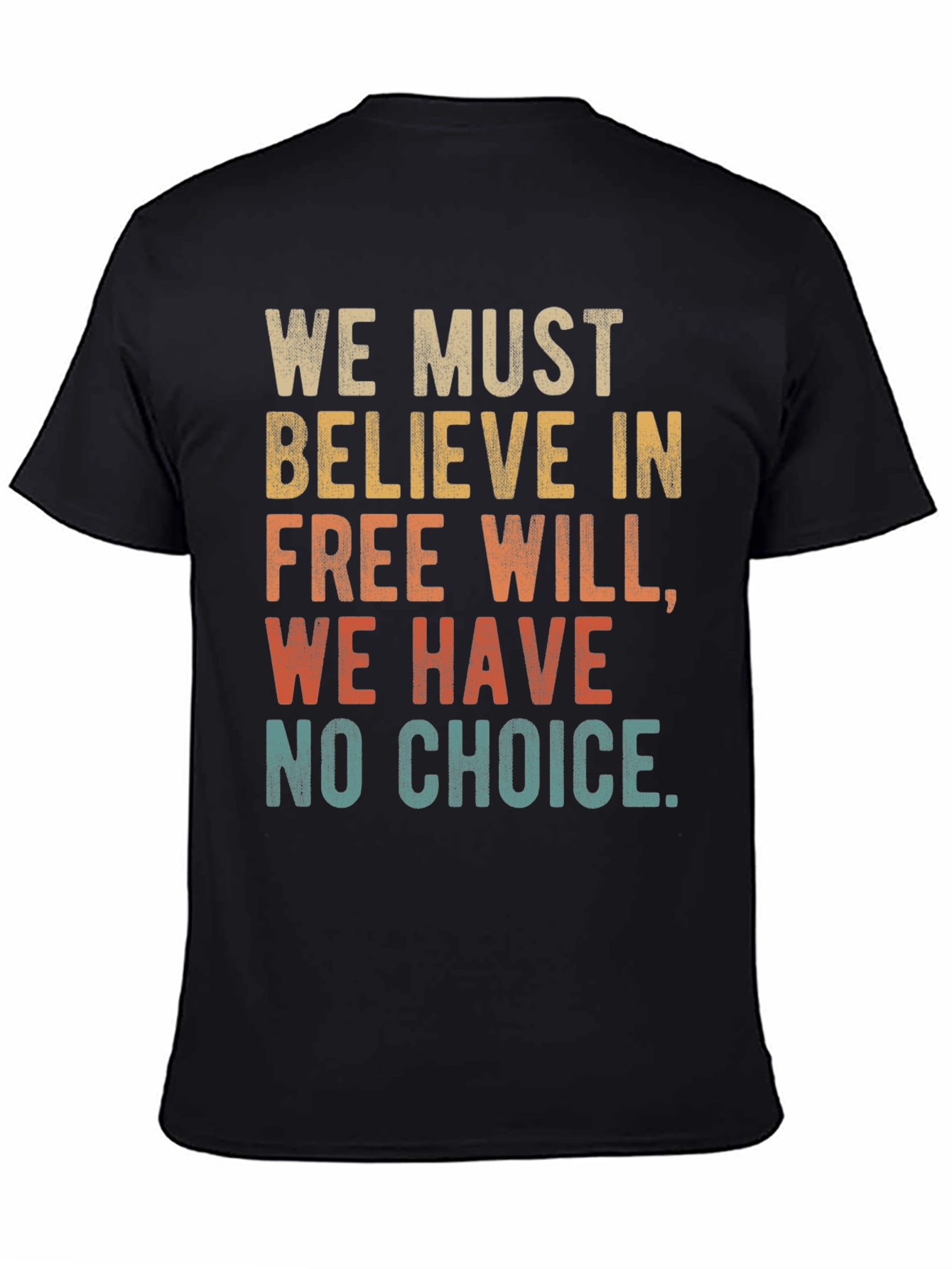 Free Will T-Shirt - We Must Believe Tee