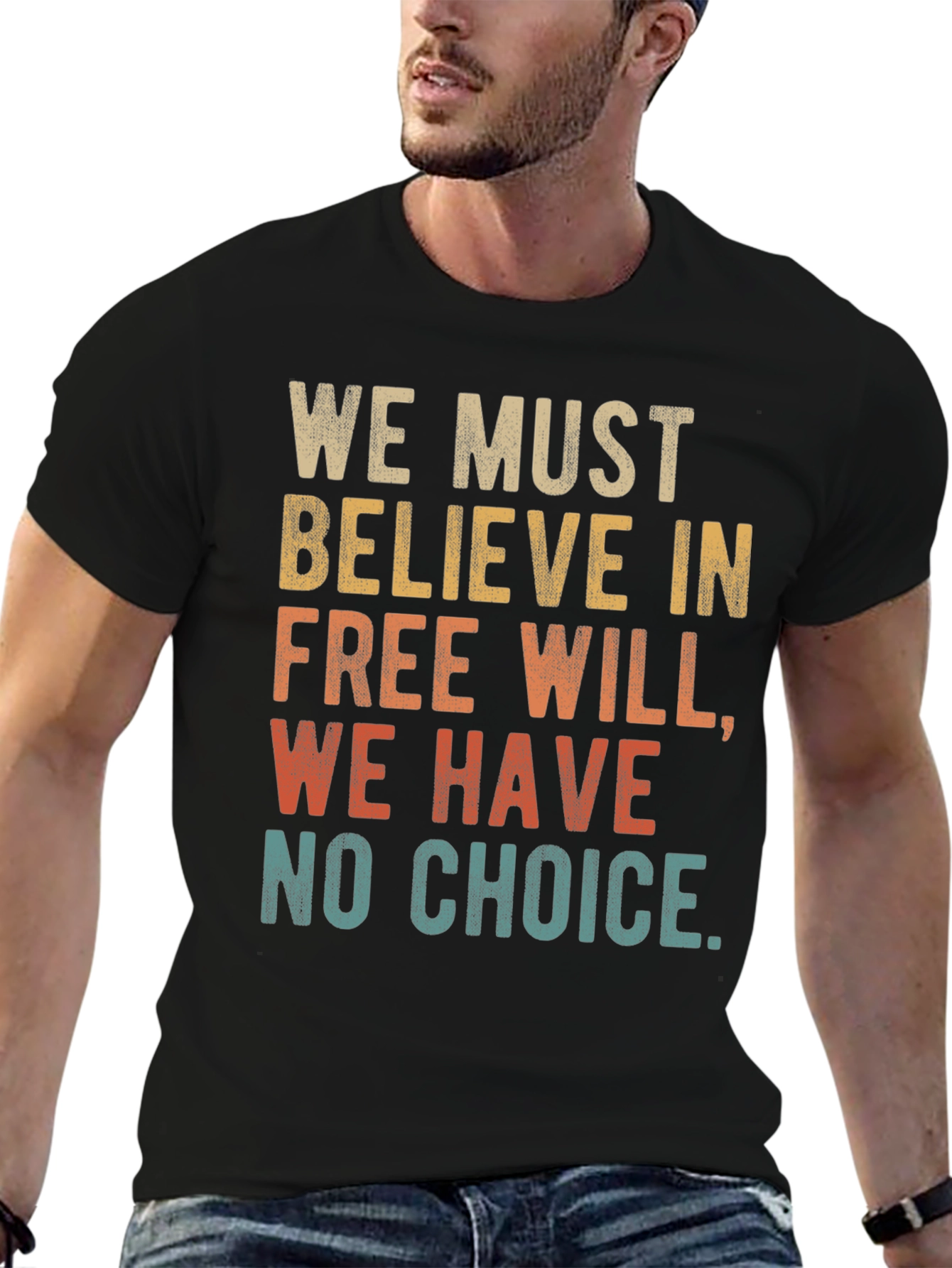 Free Will T-Shirt - We Must Believe Tee