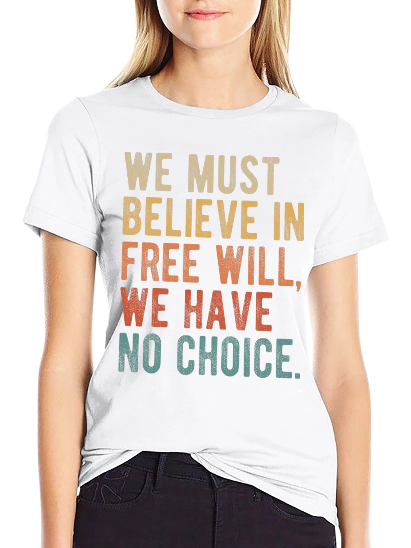 Free Will T-Shirt - We Must Believe Tee