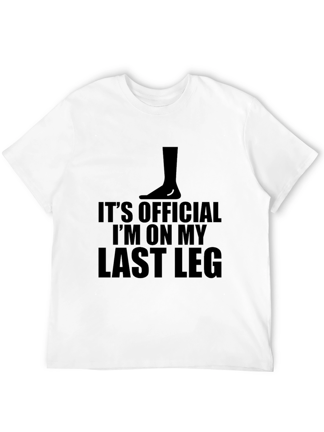 Funny Last Leg T-Shirt - Humorous Graphic Tee