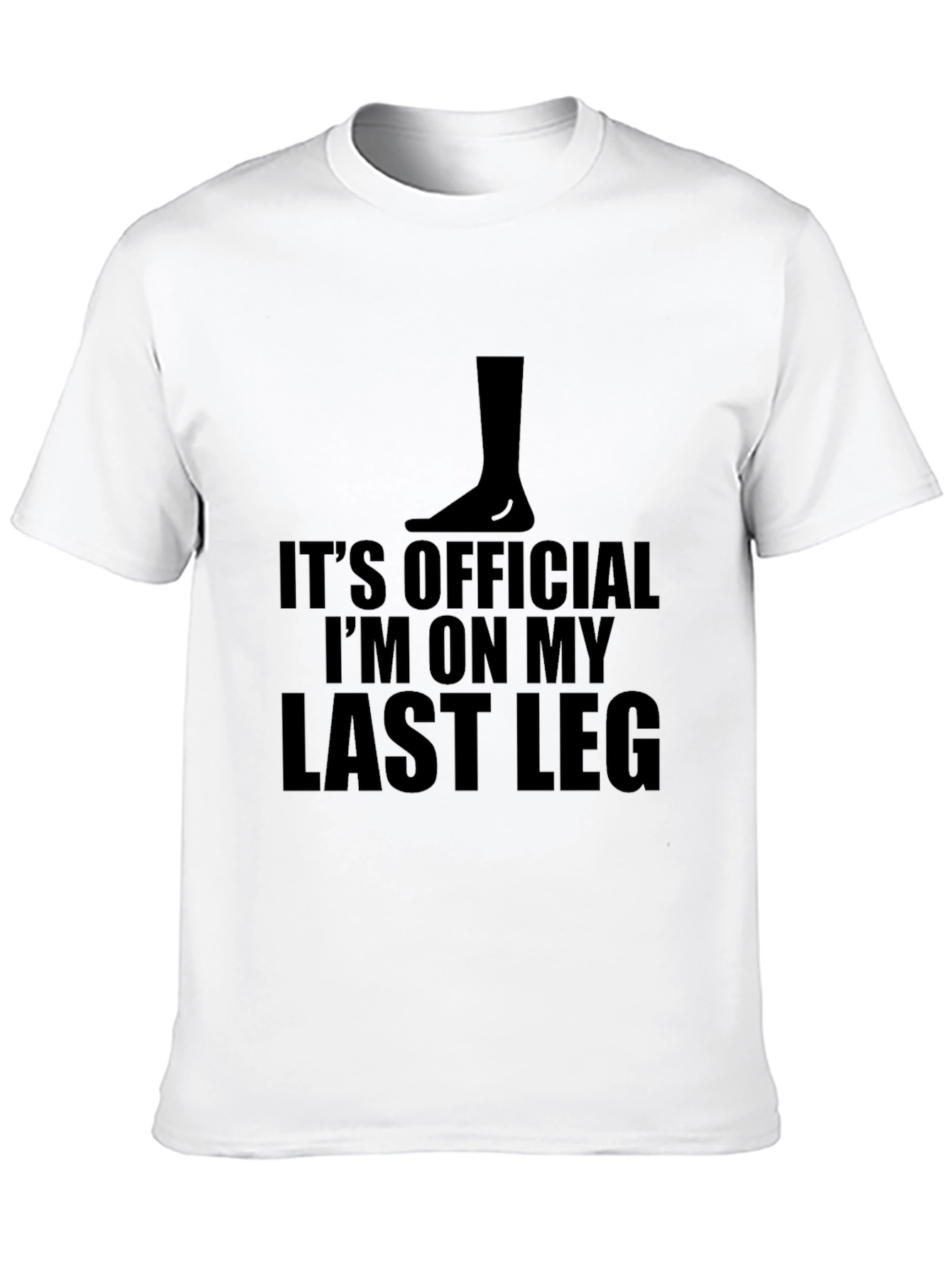 Funny Last Leg T-Shirt - Humorous Graphic Tee