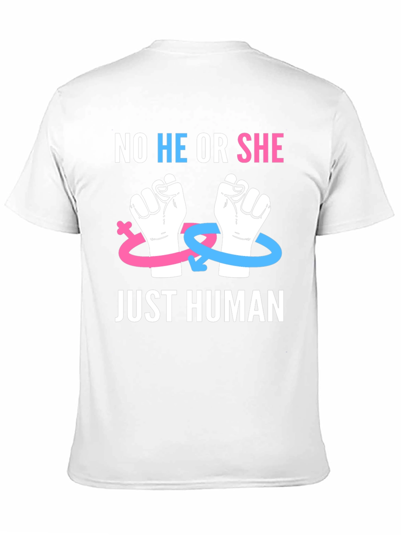 No He or She Just Human T-Shirt