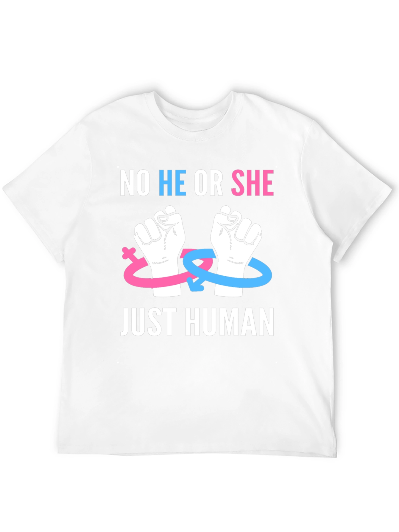 No He or She Just Human T-Shirt