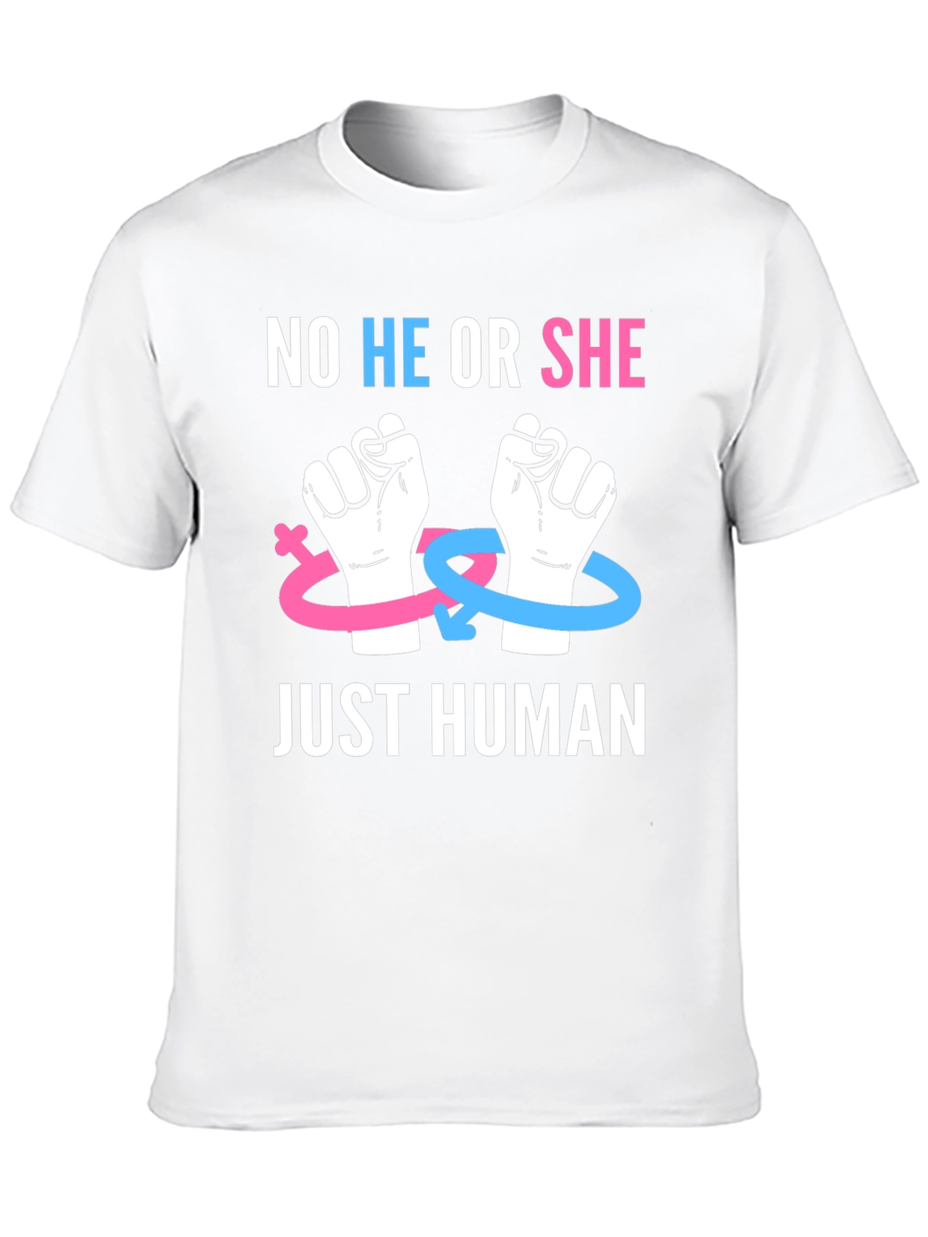 No He or She Just Human T-Shirt