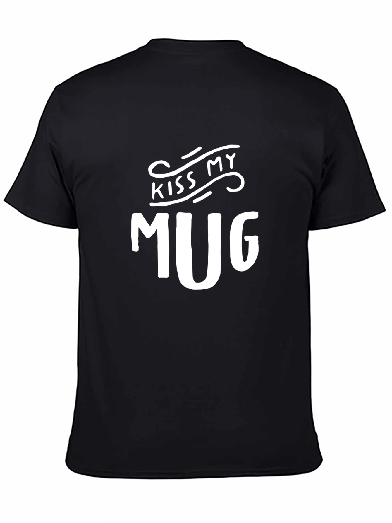 Kiss My Mug Graphic T-Shirt - Funny Novelty Tee