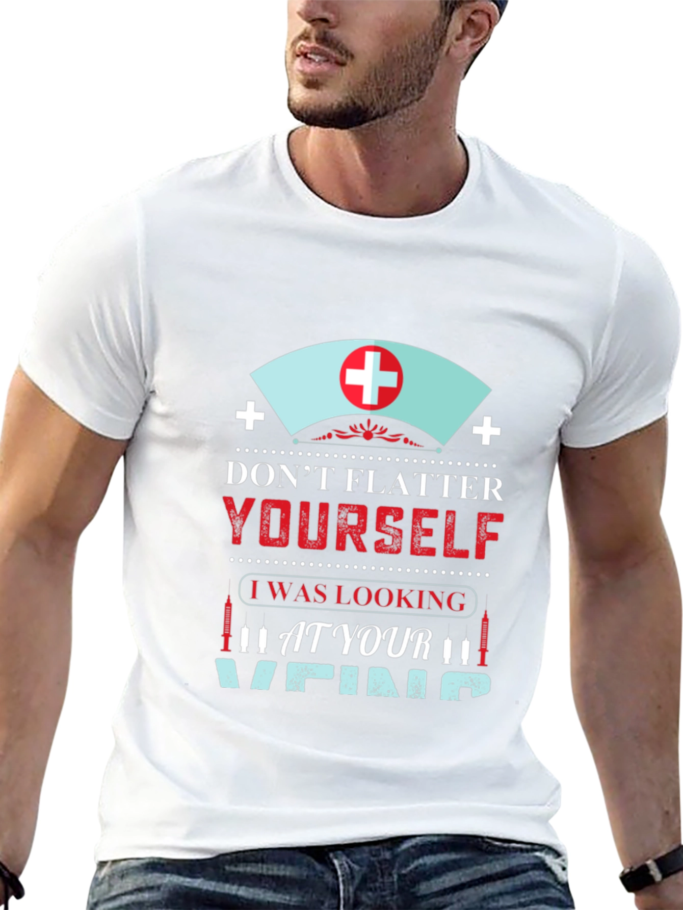 Funny Nurse Vein T-Shirt - Dont Flatter Yourself!