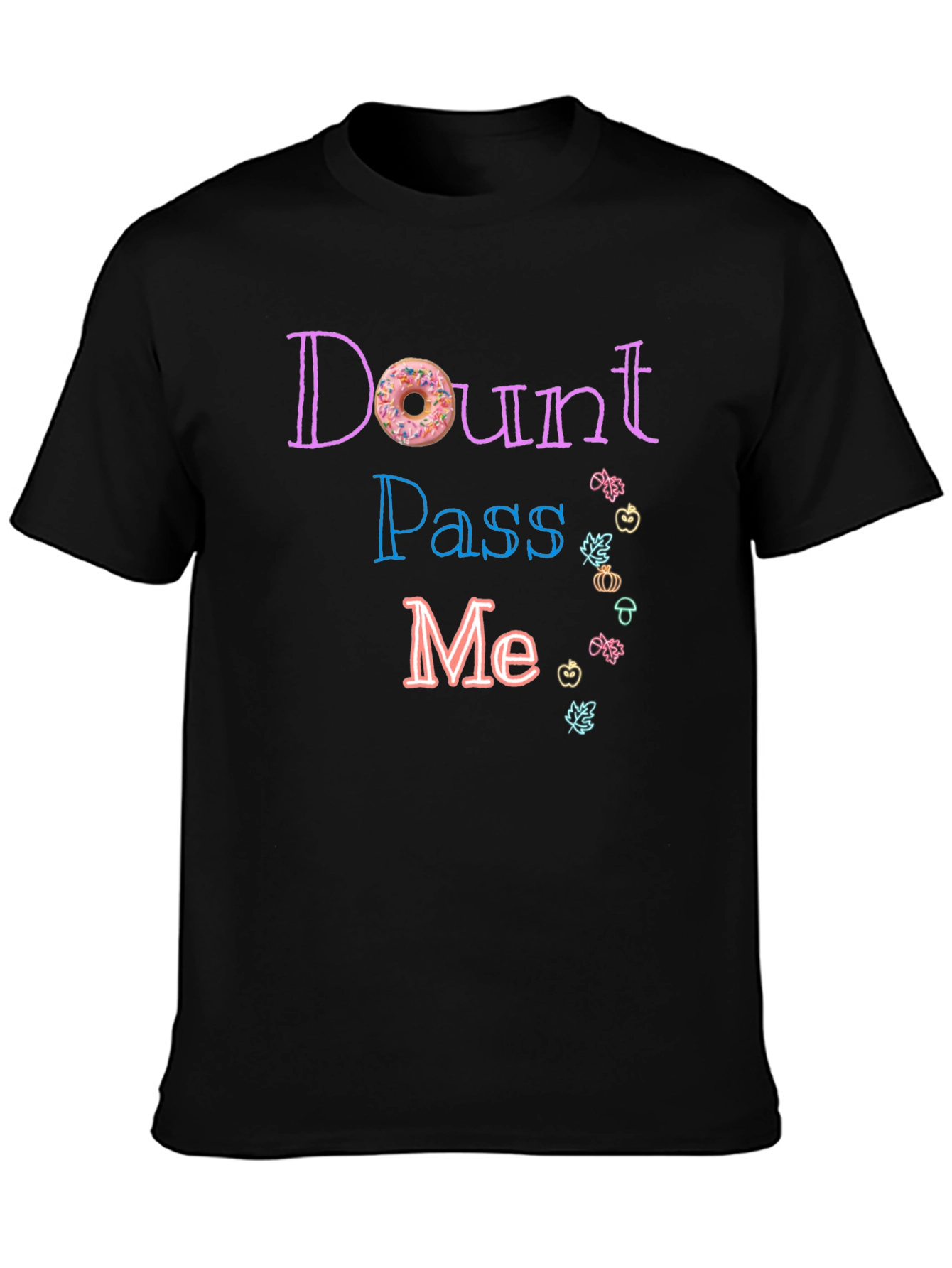 Donut Pass Me T-Shirt - Funny Foodie Tee