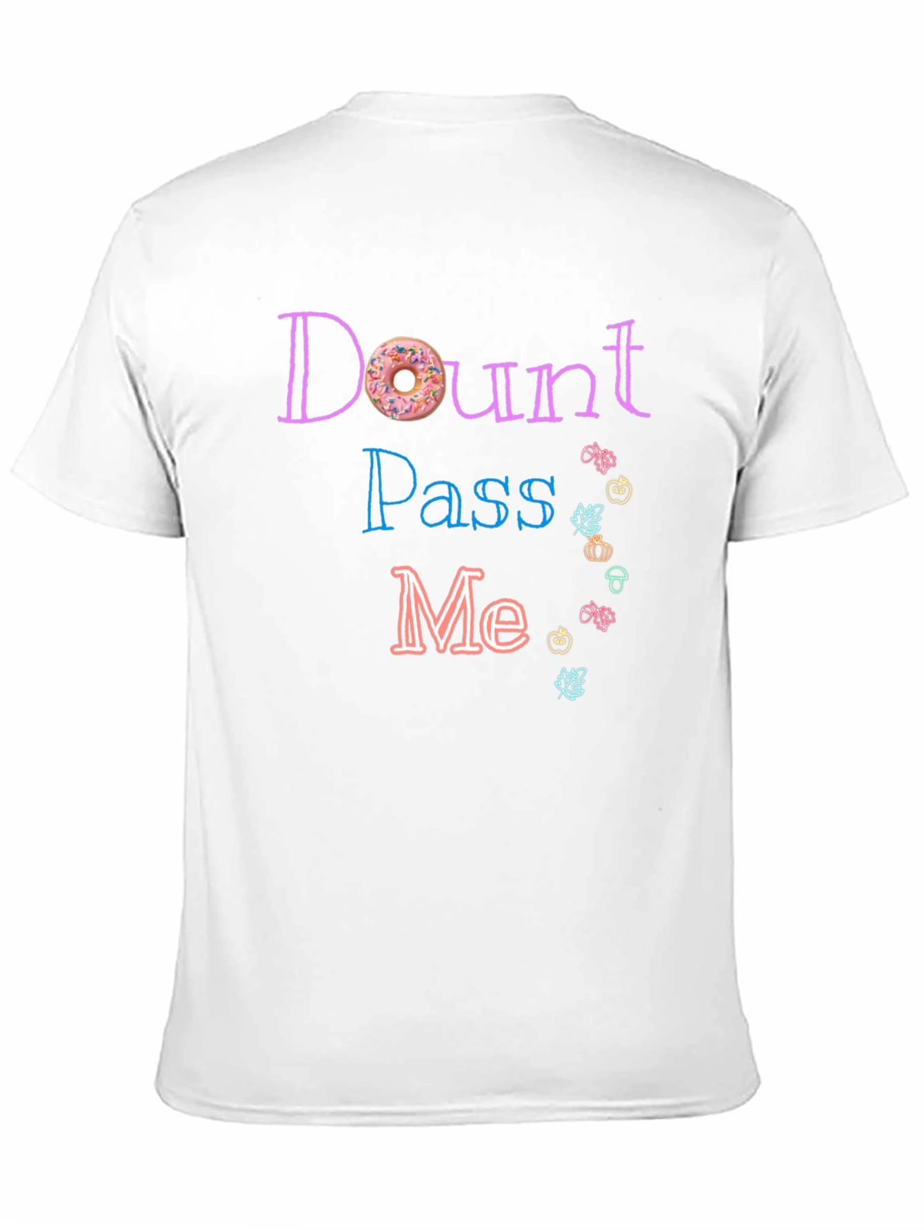 Donut Pass Me T-Shirt - Funny Foodie Tee