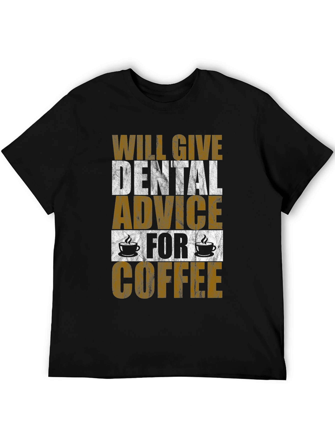 Dental Advice for Coffee T-Shirt