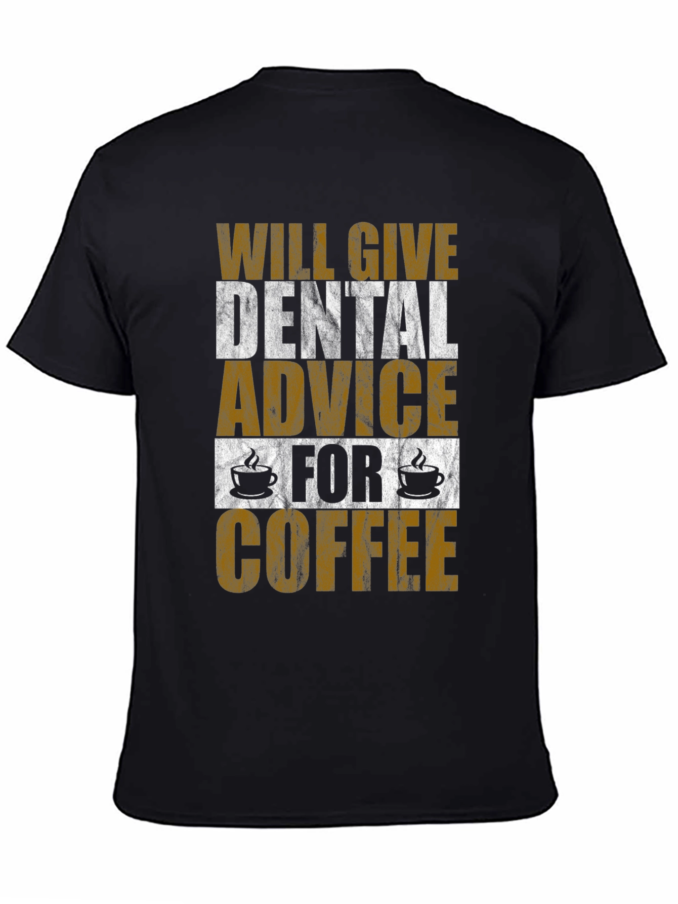Dental Advice for Coffee T-Shirt