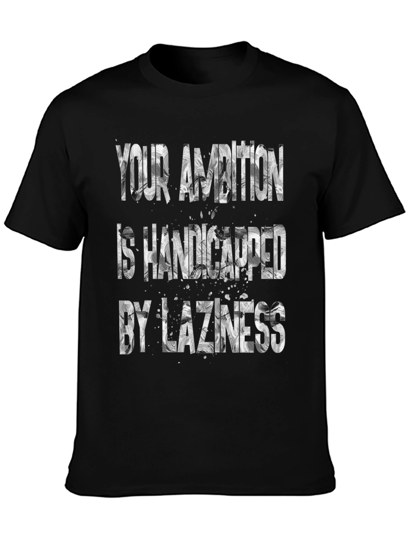Ambition Handicapped by Laziness Graphic T-Shirt
