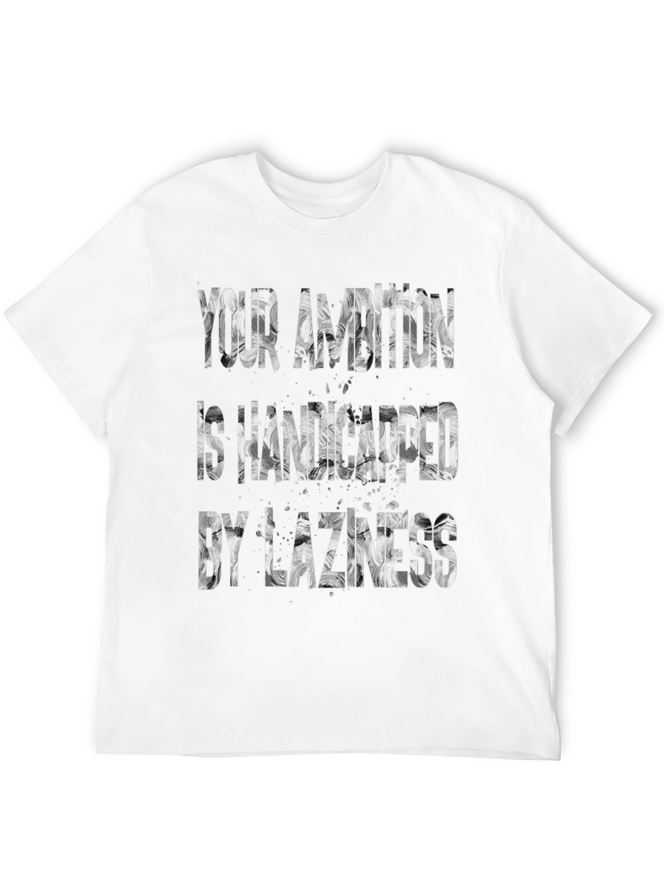 Ambition Handicapped by Laziness Graphic T-Shirt