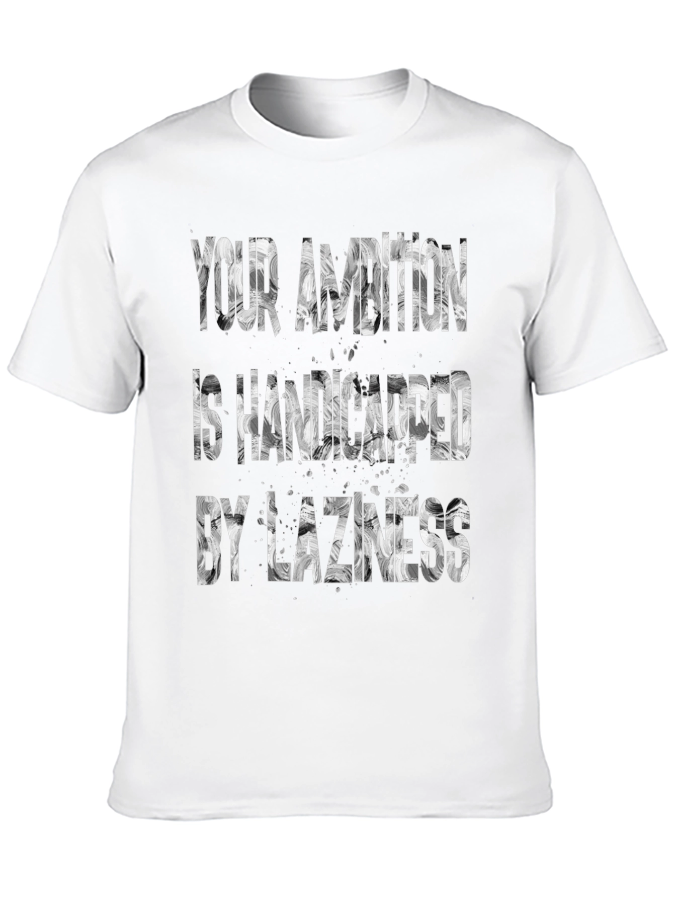 Ambition Handicapped by Laziness Graphic T-Shirt
