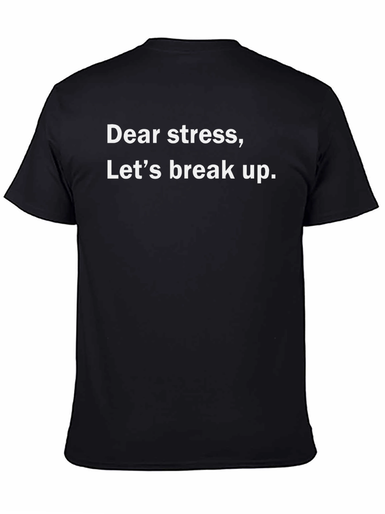 Dear Stress Lets Break Up Graphic Tee