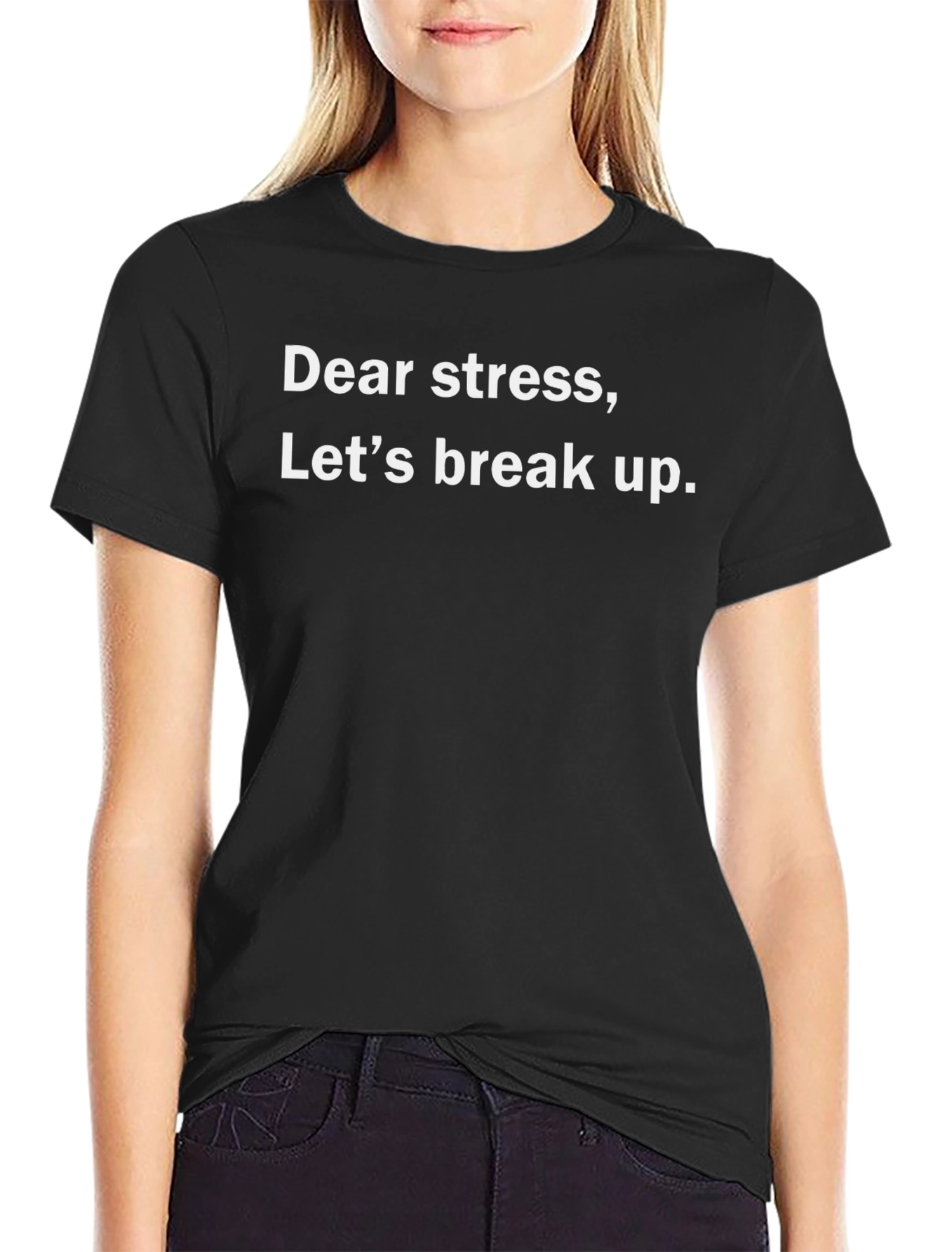 Dear Stress Lets Break Up Graphic Tee