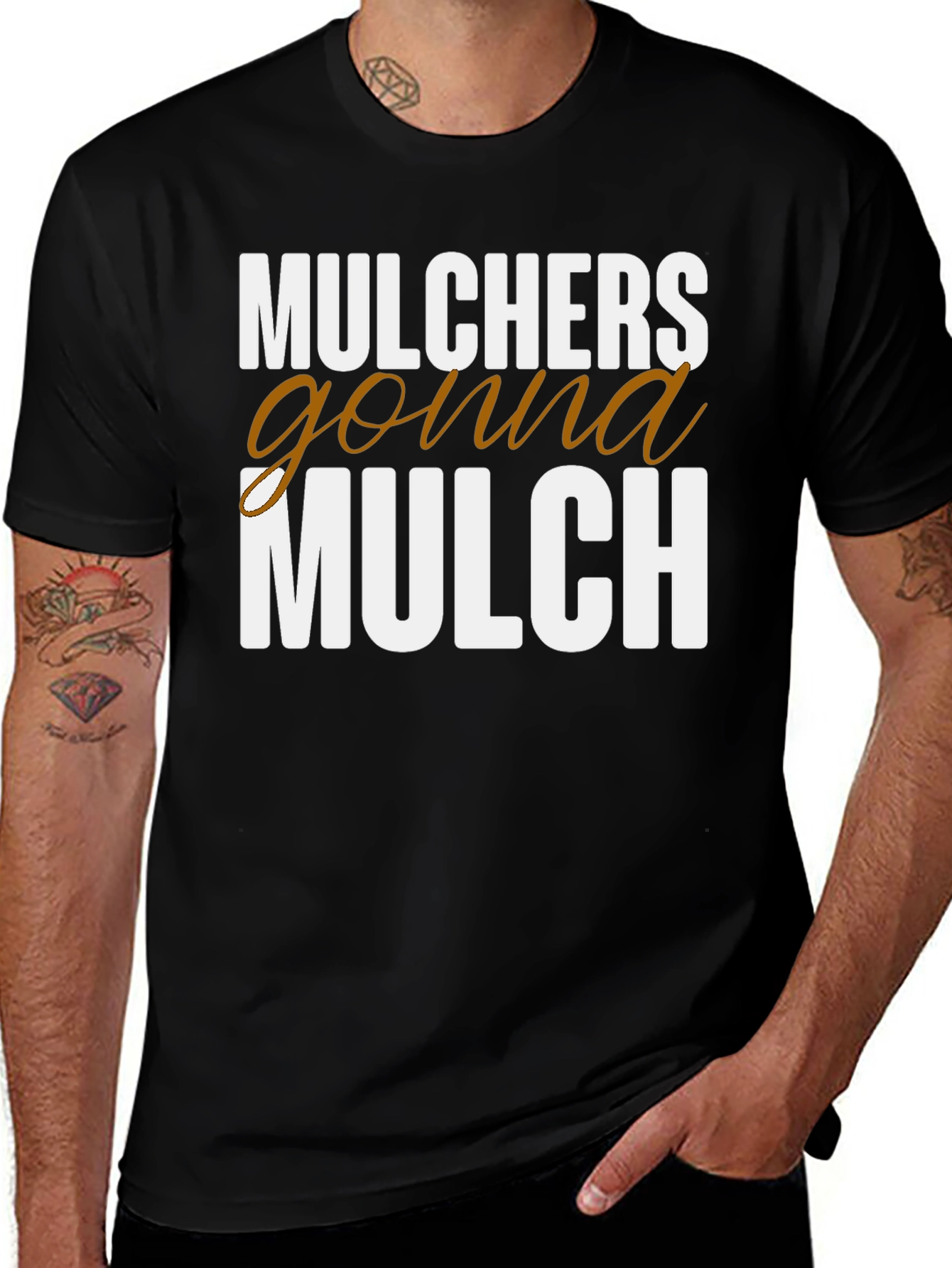 Mulchers Gonna Mulch Funny T-Shirt