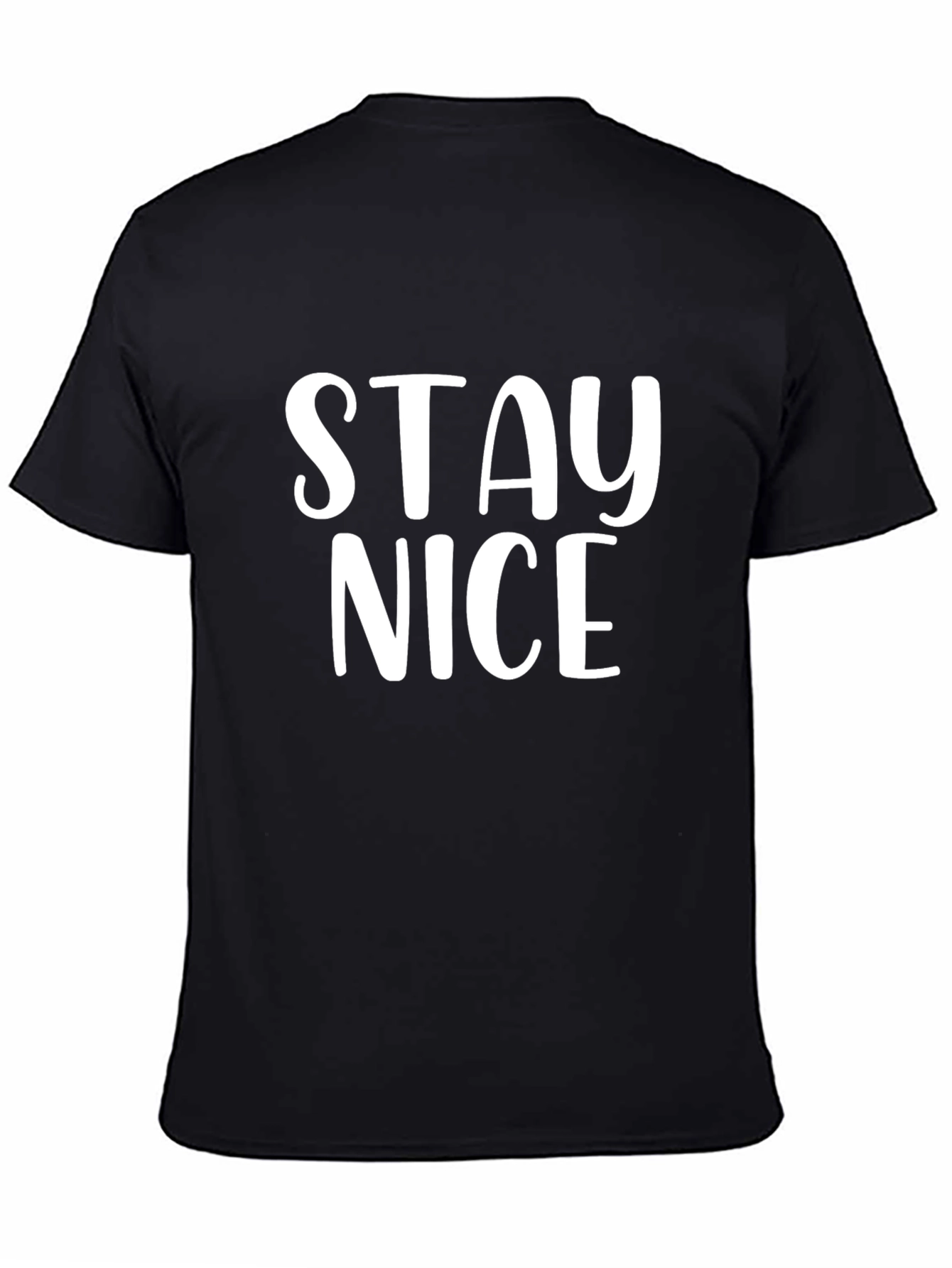 Stay Nice Black T-Shirt - Casual Everyday Wear
