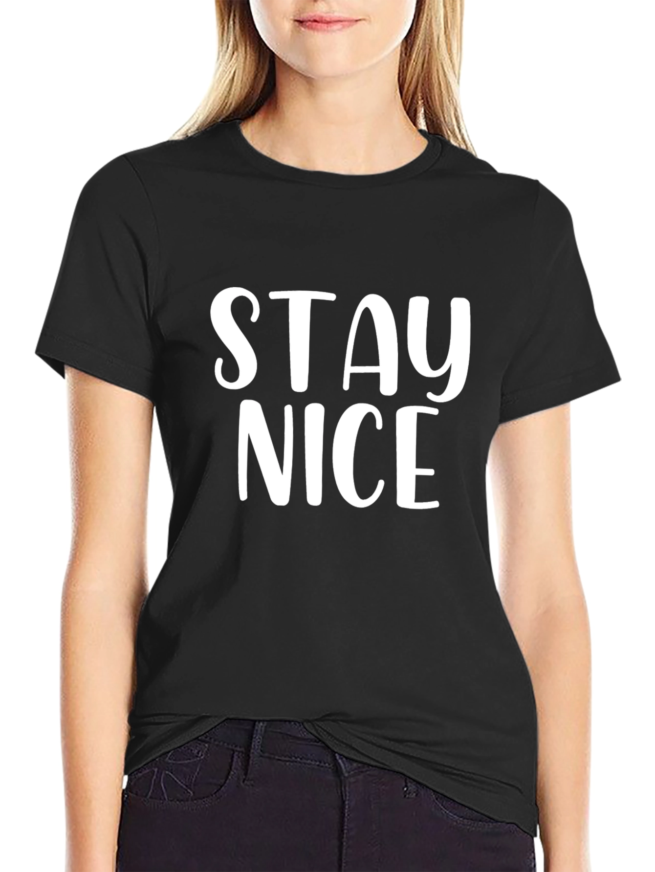Stay Nice Black T-Shirt - Casual Everyday Wear