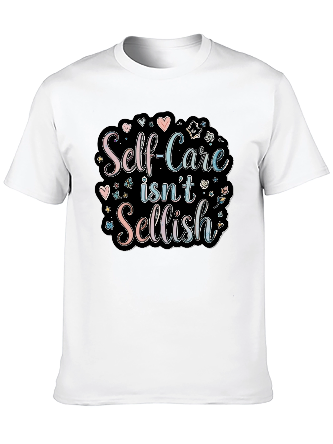 Self-Care Isnt Selfish Graphic T-Shirt