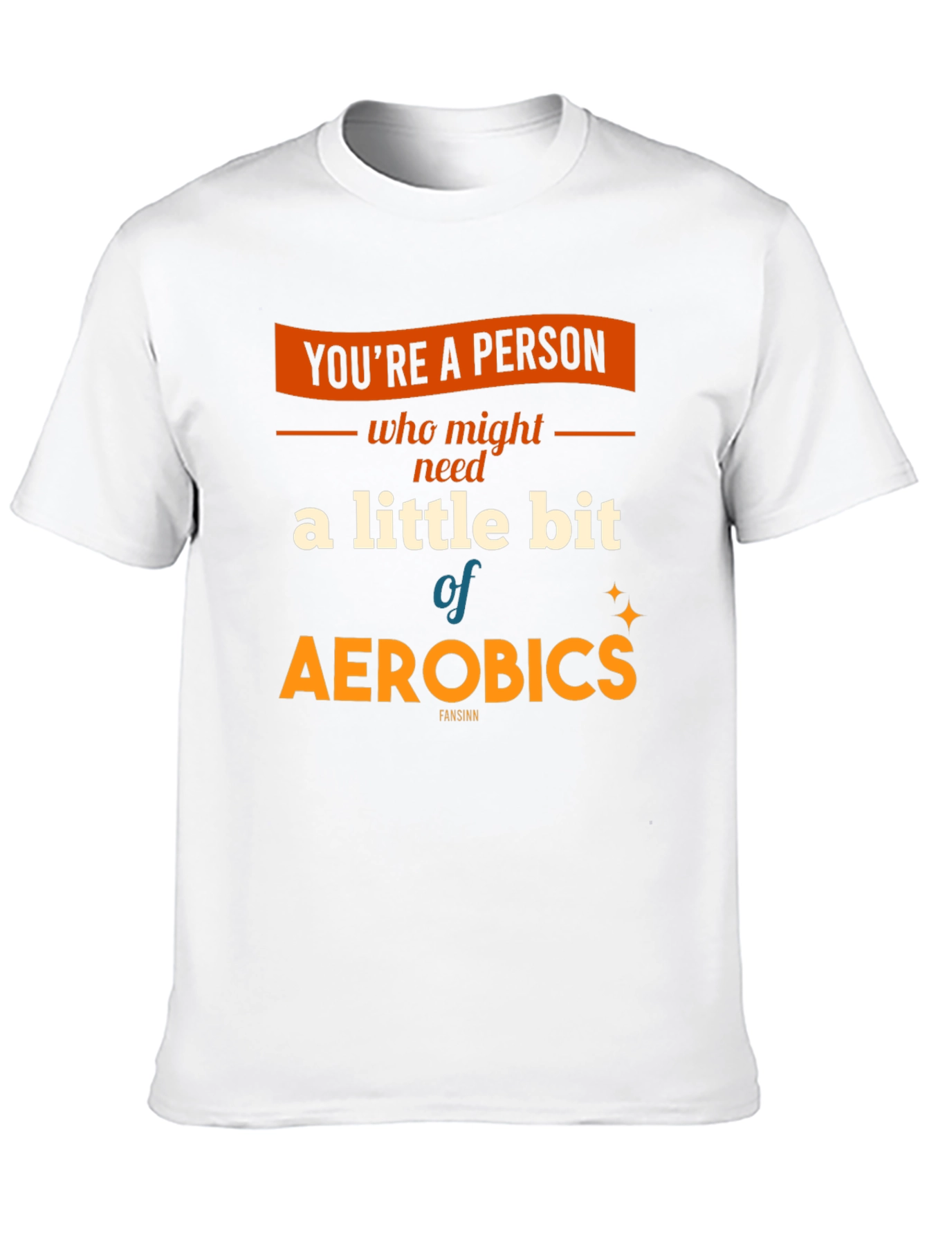 Aerobics T-Shirt: A Little Bit of Exercise Fun!
