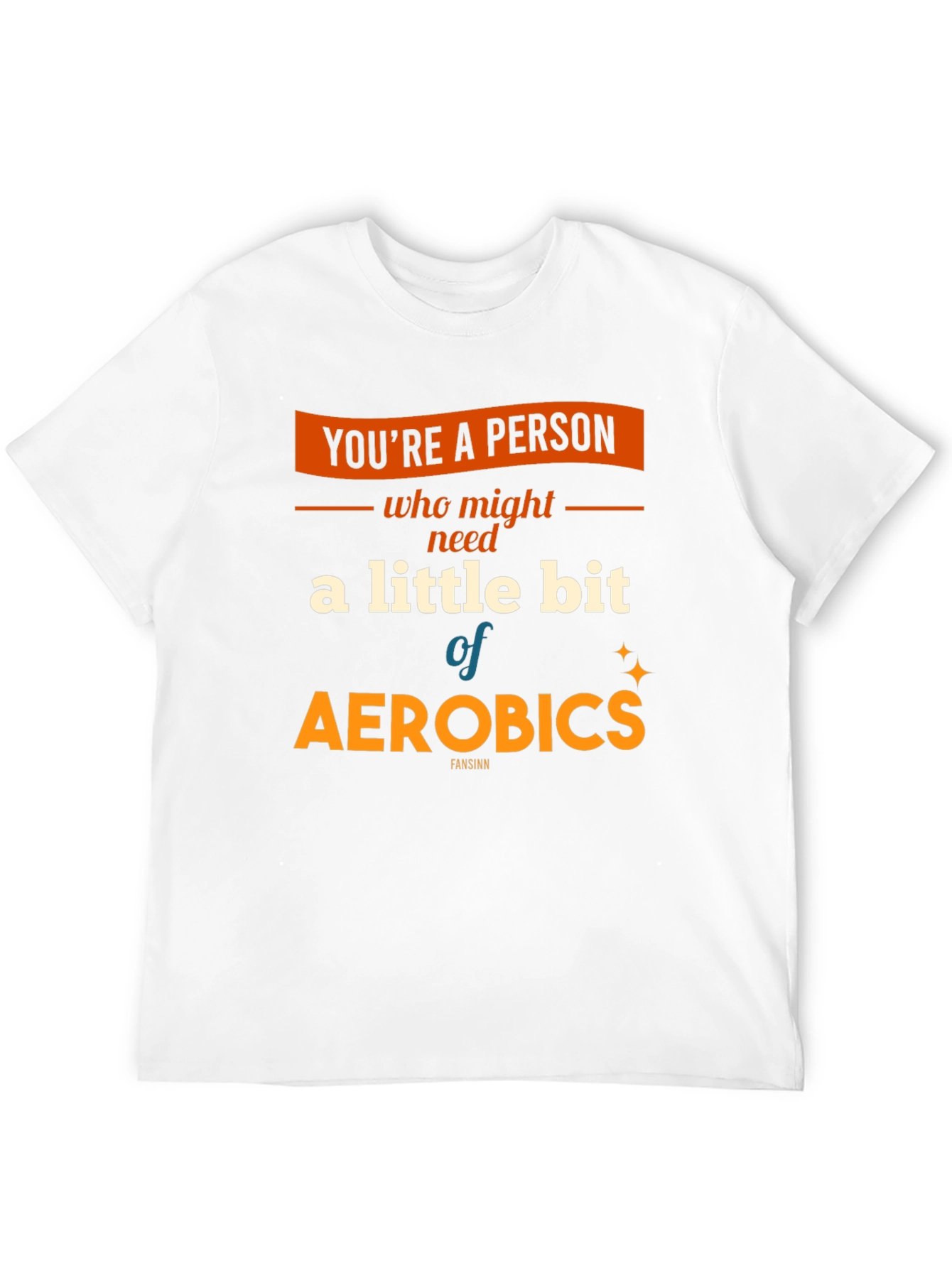 Aerobics T-Shirt: A Little Bit of Exercise Fun!