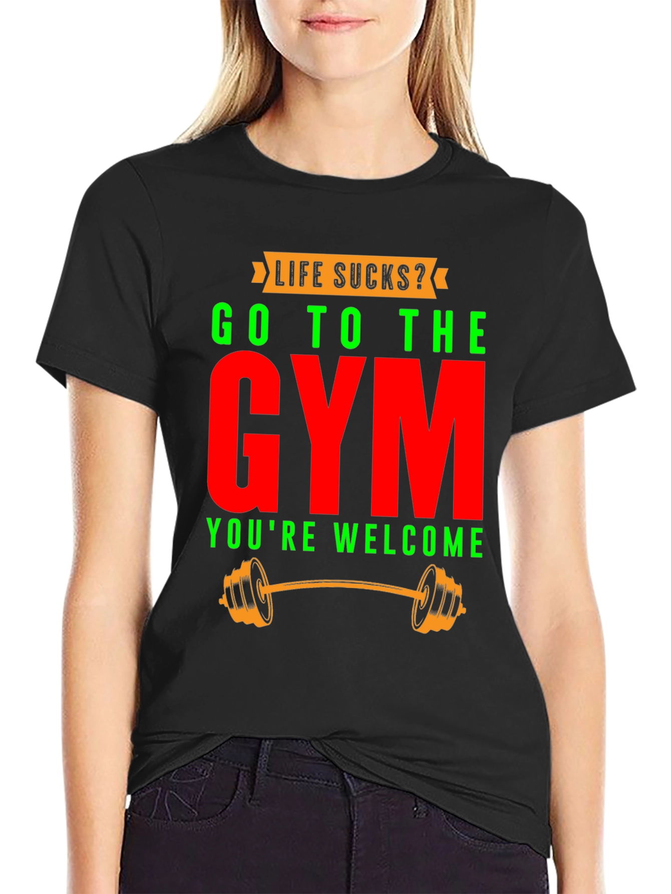 Life Sucks? Go To The Gym T-Shirt