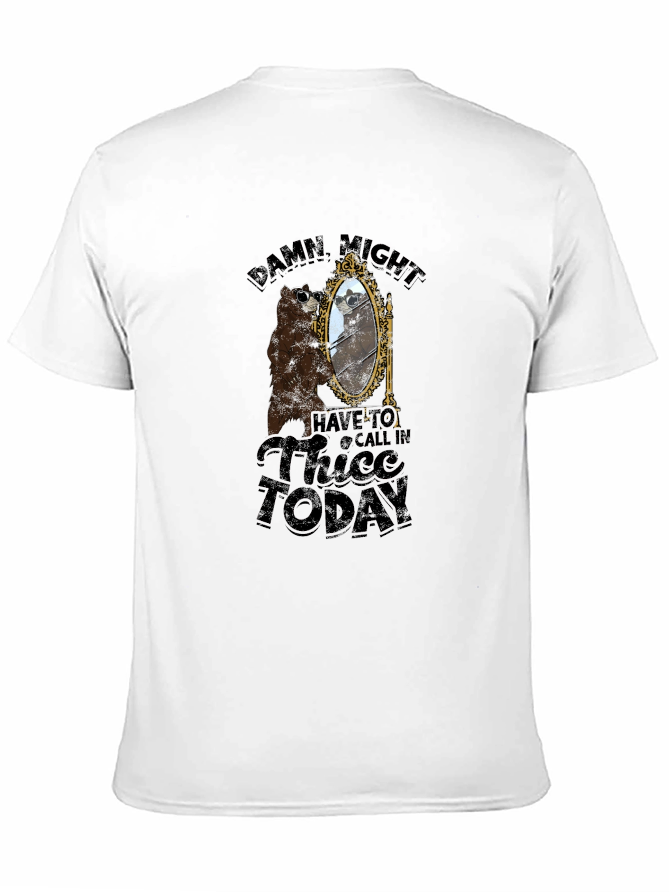 Damn Might Have to Call In Thicc Today T-Shirt