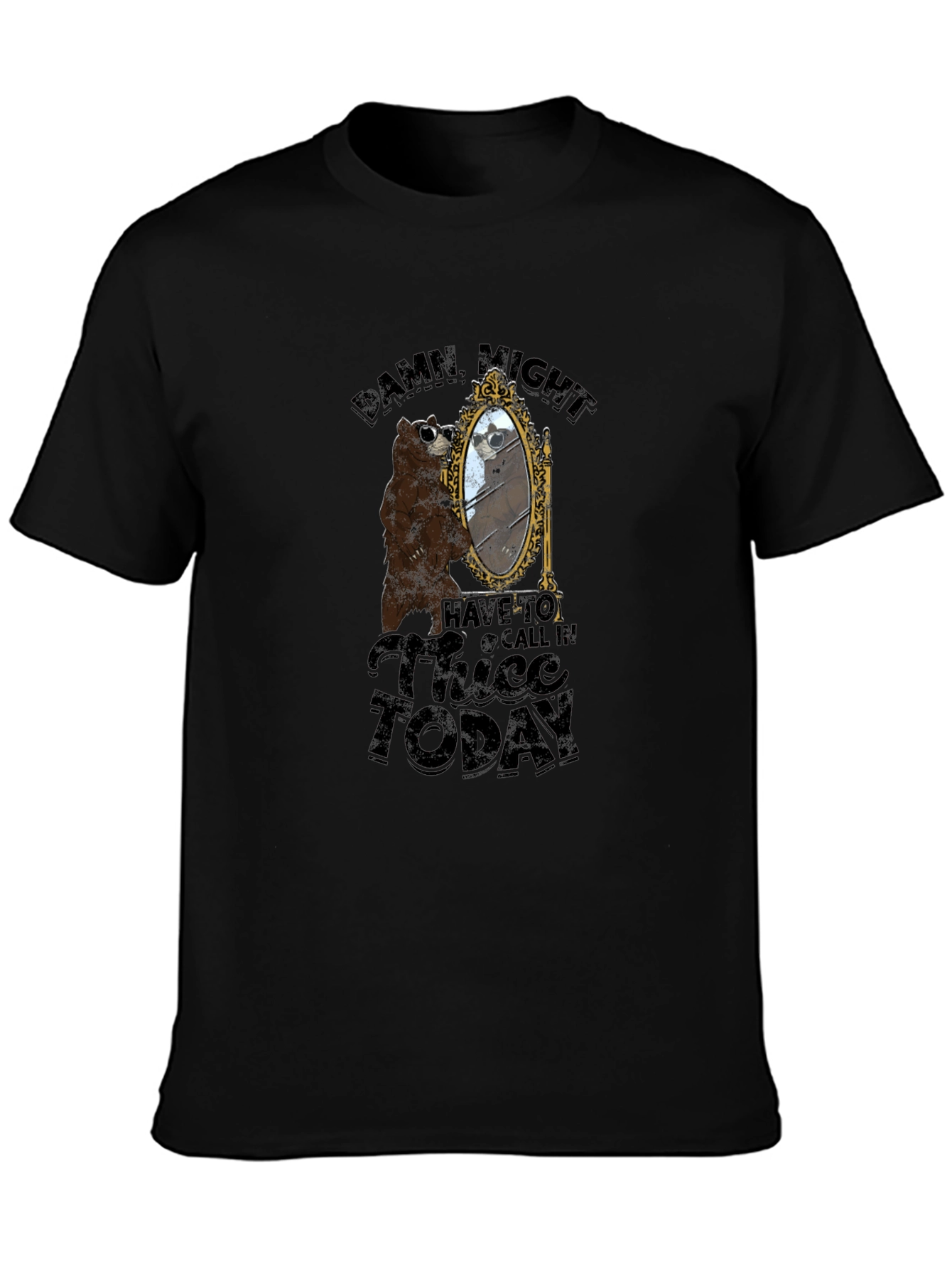 Damn Might Have to Call In Thicc Today T-Shirt